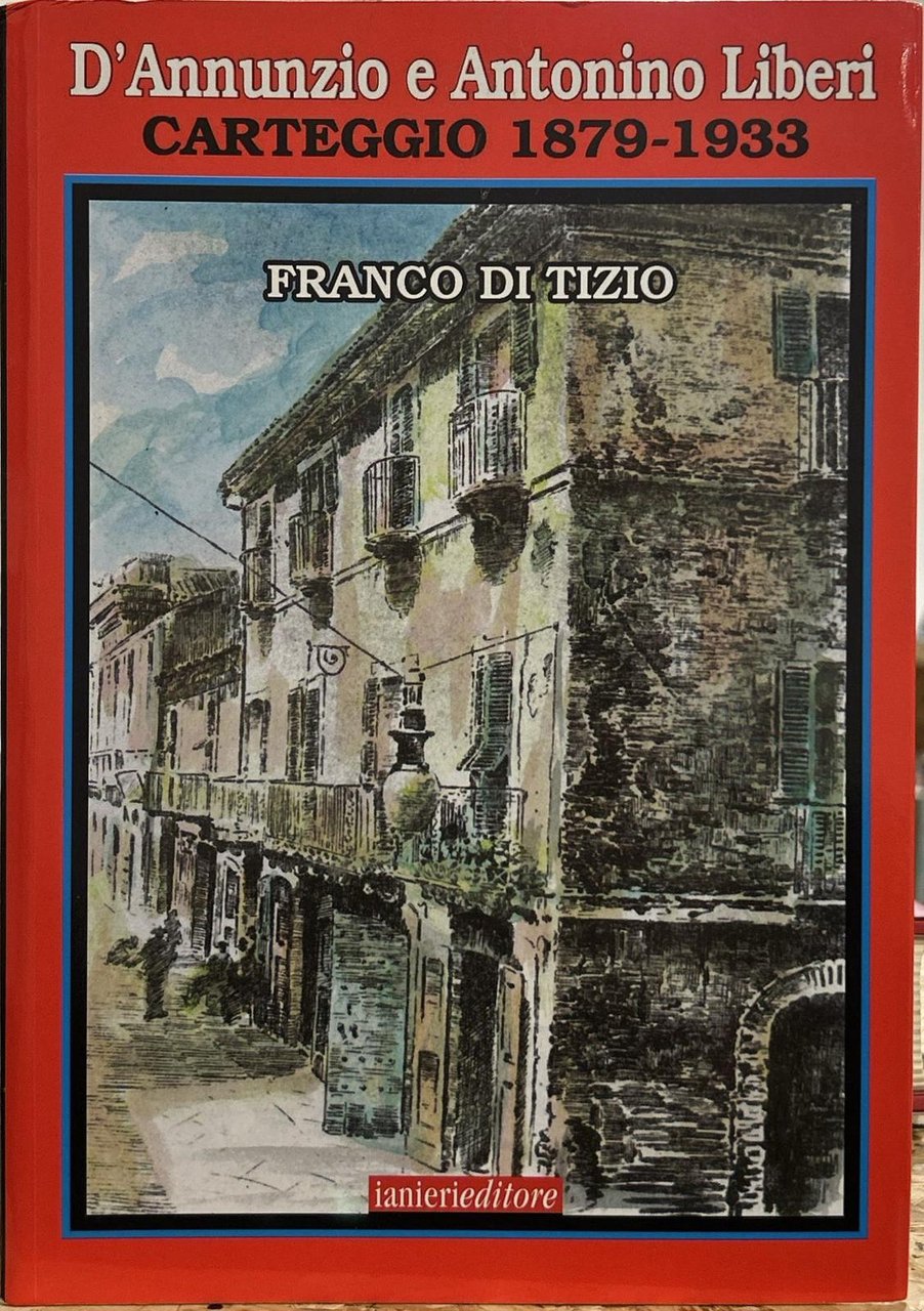 D'Annunzio e Antonino Liberi. Carteggio 1879-1933 | Immagine principale