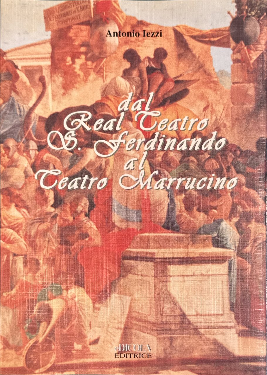 Dal Real Teatro S. Ferdinando al Teatro Marrucino