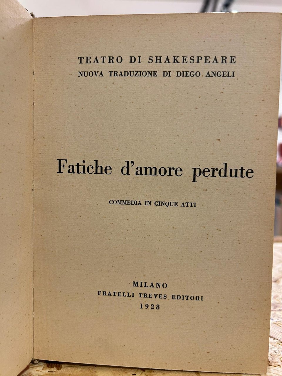 Fatiche d'amore perdute. Commedia in cinque atti