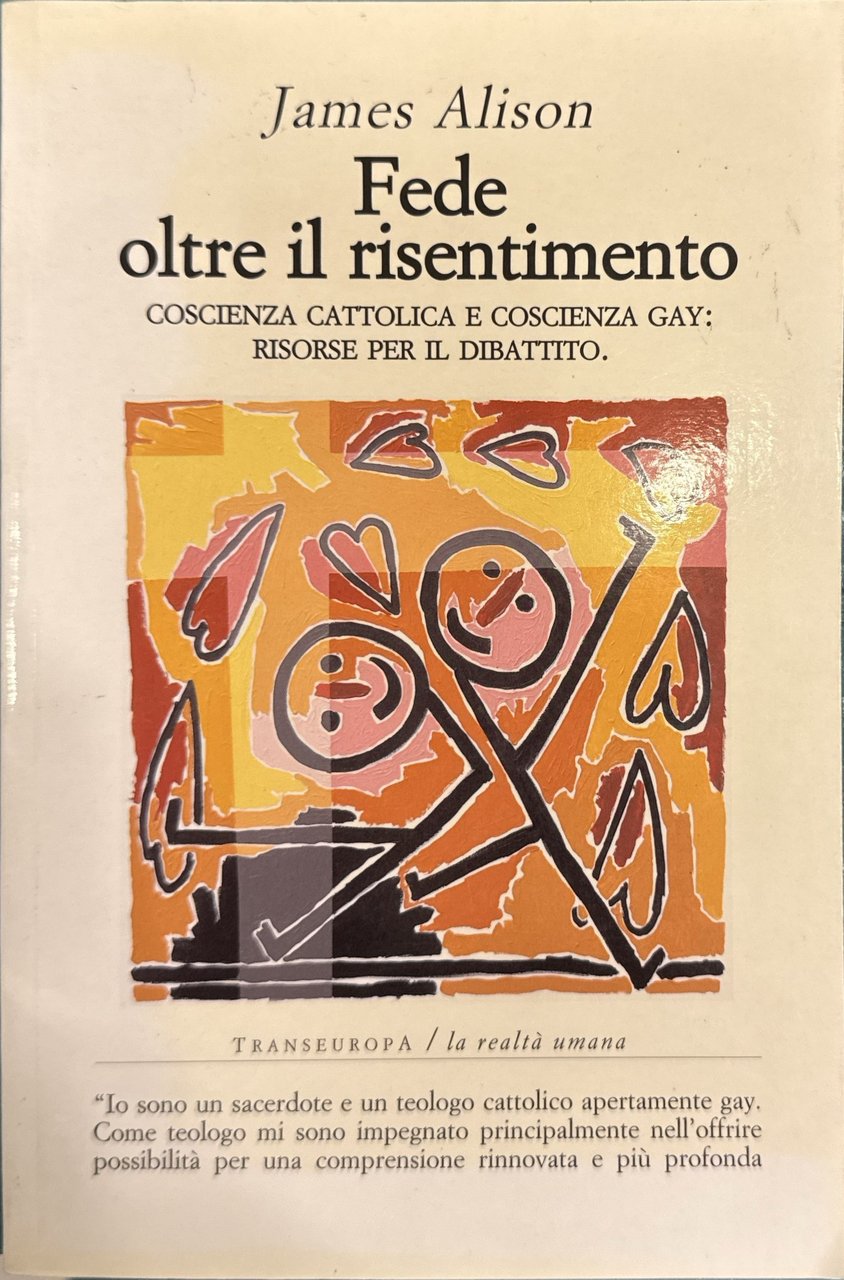 Fede oltre il risentimento. Coscienza cattolica e coscienza gay: risorse …