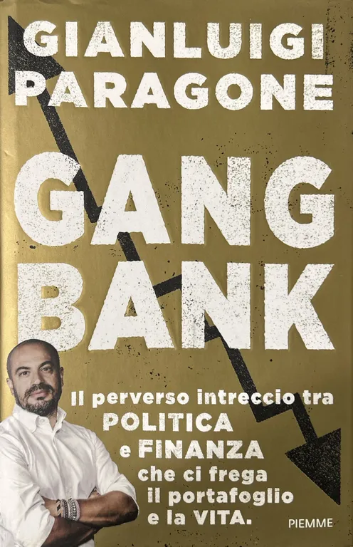Gangbank. Il perverso intreccio tra politica e finanza che ci …