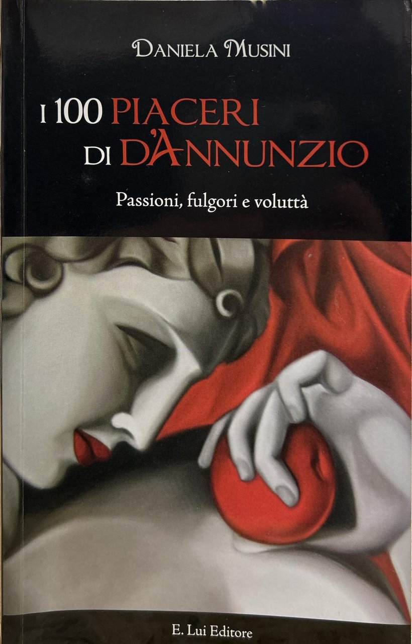 I 100 piaceri di d'Annunzio. Passioni, fulgori e voluttà | Immagine principale