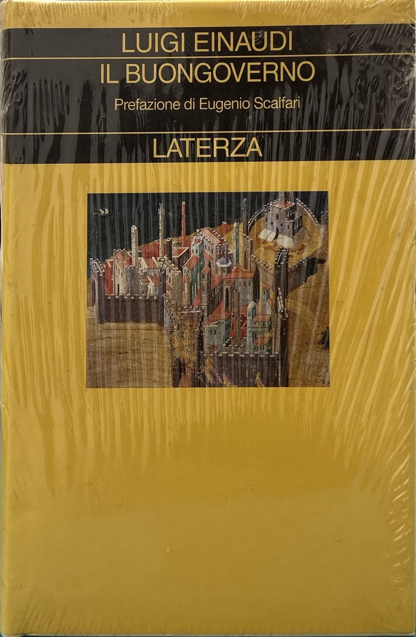 Il buongoverno. Saggi di economia e politica (1897-1954)