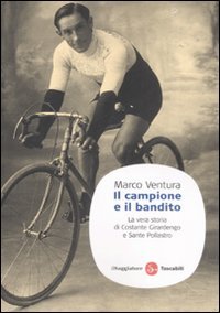 Il campione e il bandito. La vera storia di Costante …