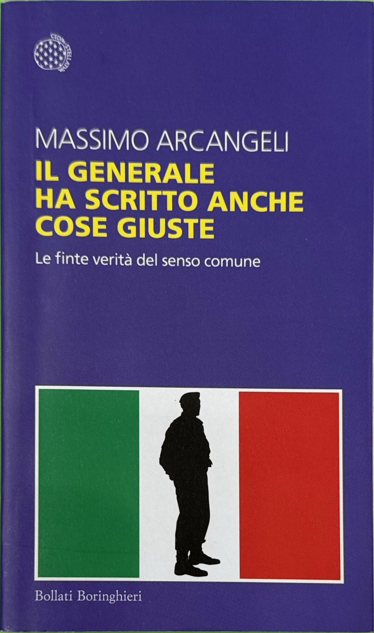 Il generale ha scritto anche cose giuste. Le finte verità …
