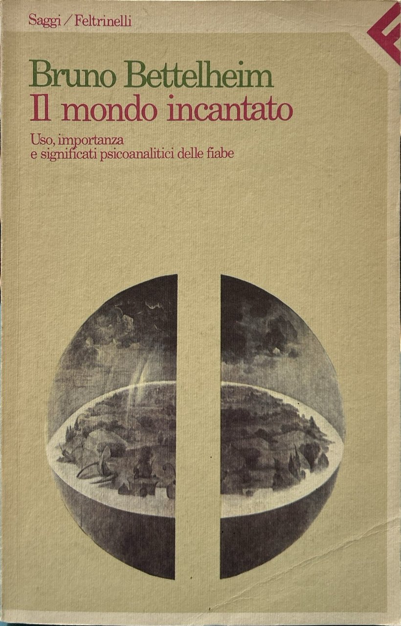 Il mondo incantato uso, importanza e significati psicoanalitici delle fiabe