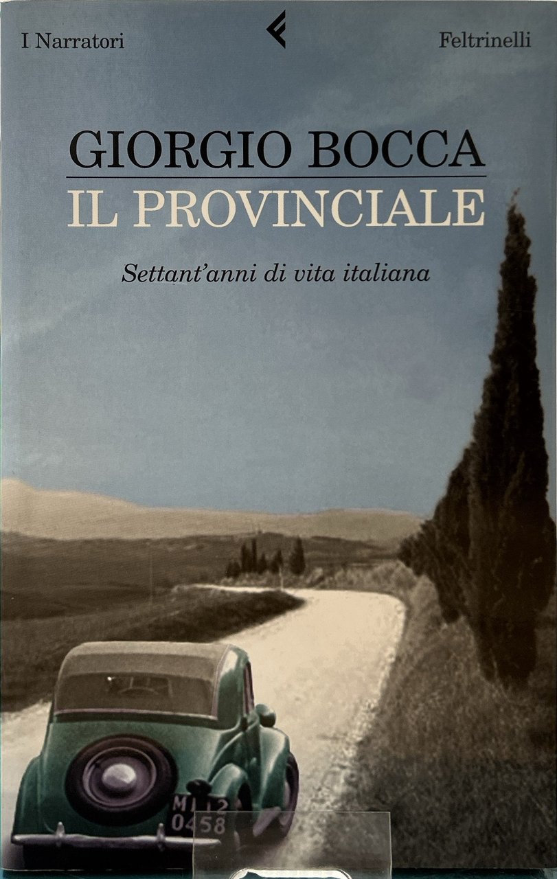 Il provinciale. Settan'anni di vita italiana