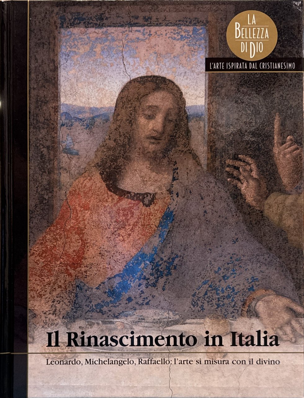 Il Rinascimento in Italia. Leonardo, Michelangelo, Raffaello: l'arte si misura …