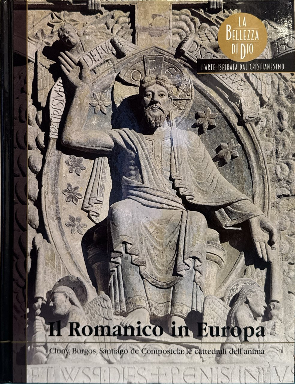Il Romanico in Europa. Cluny, Burgos, Santiago de Compostela: le …