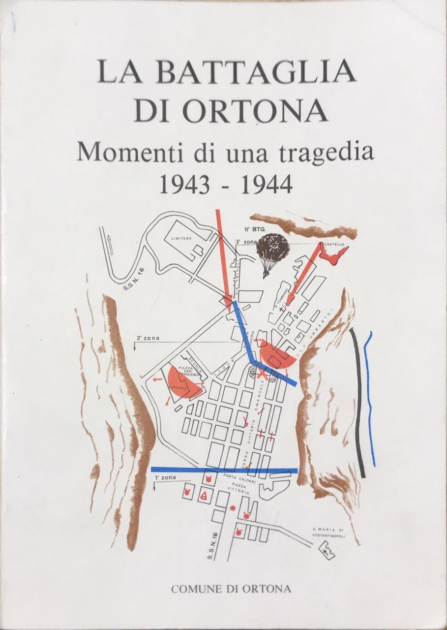 La battaglia di Ortona - Momenti di una tragedia 1943-1944