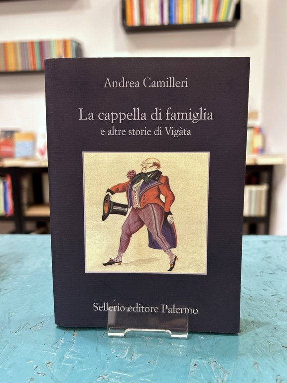 La cappella di famiglia e altre storie di Vigàta