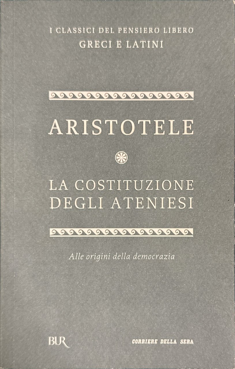 La costituzione degli Ateniesi [Alle origini della democrazia]