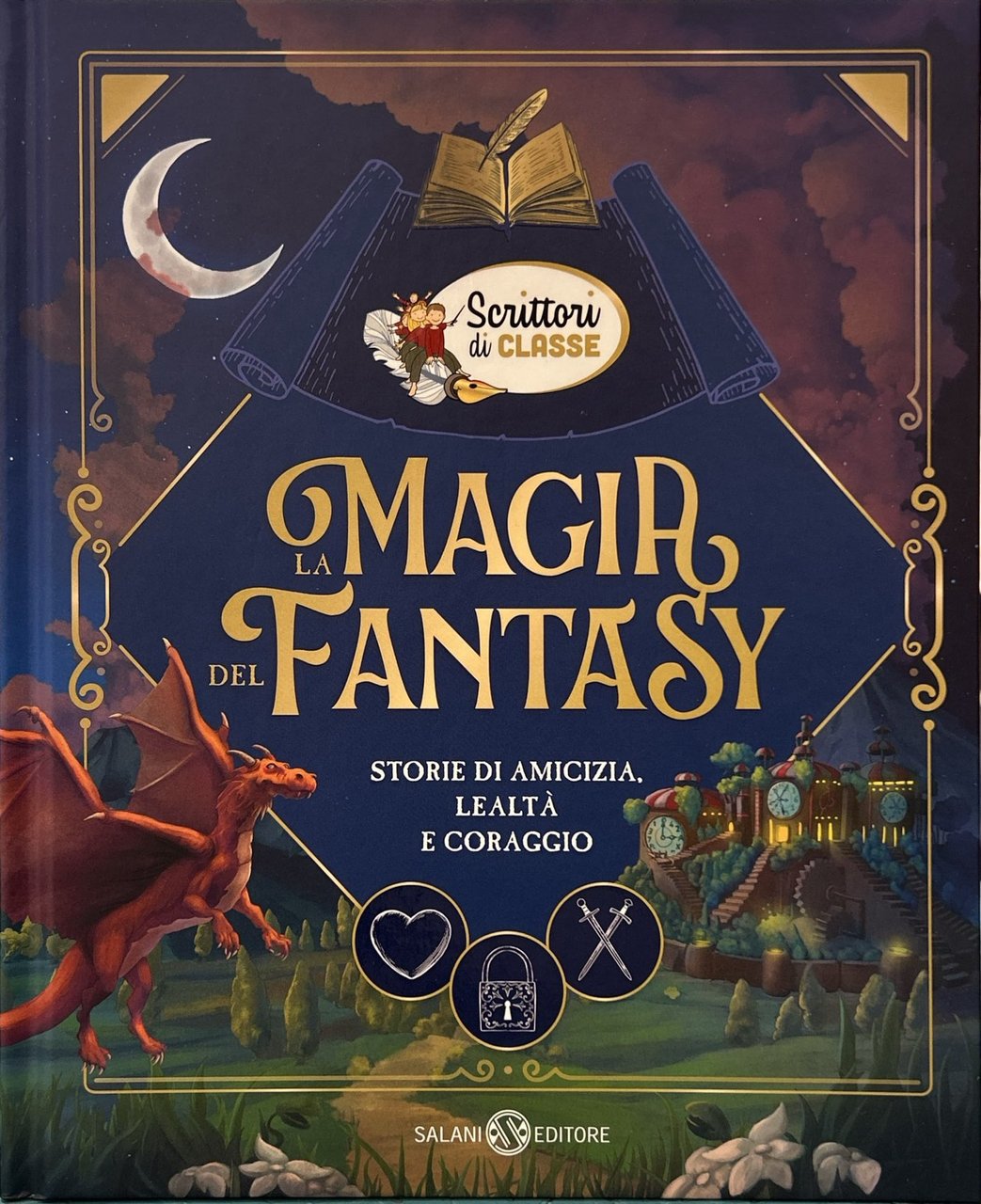 La magia del fantasy. Storie di amicizia, lealtà e coraggio