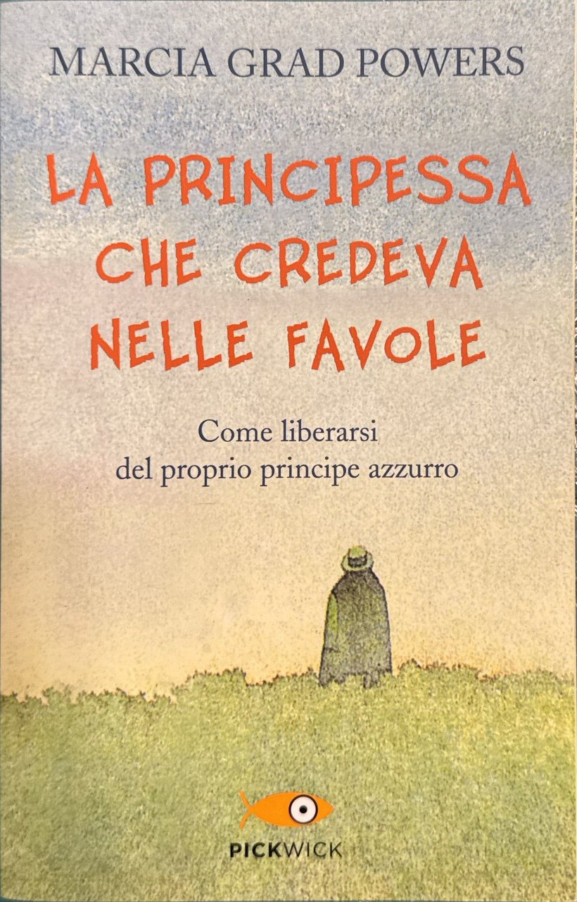 La principessa che credeva nelle favole Come liberarsi del proprio …
