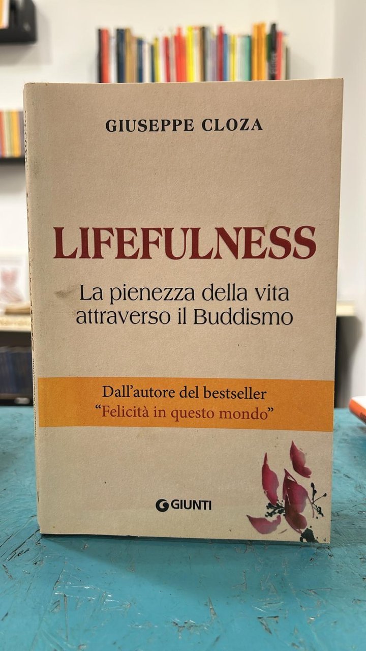 Lifefulness - La pienezza della vita attraverso il Buddismo