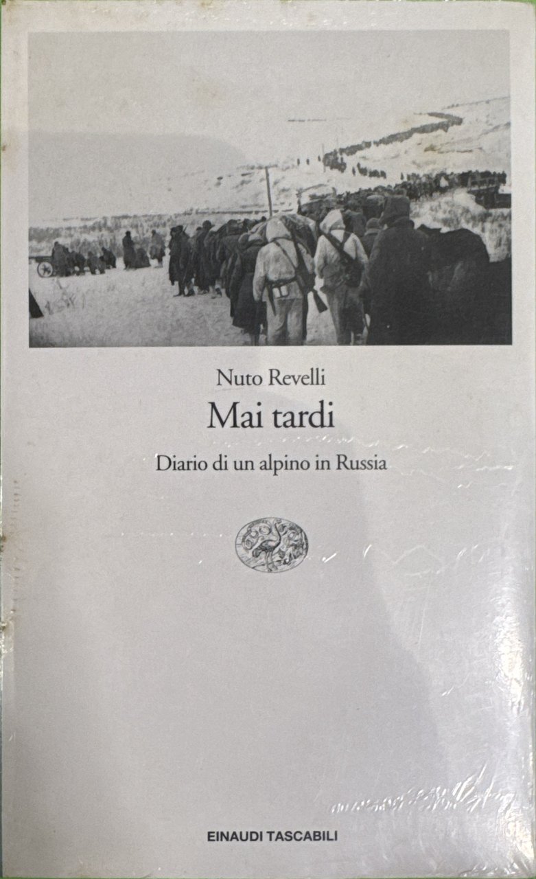 Mai tardi: diario di un alpino in Russia