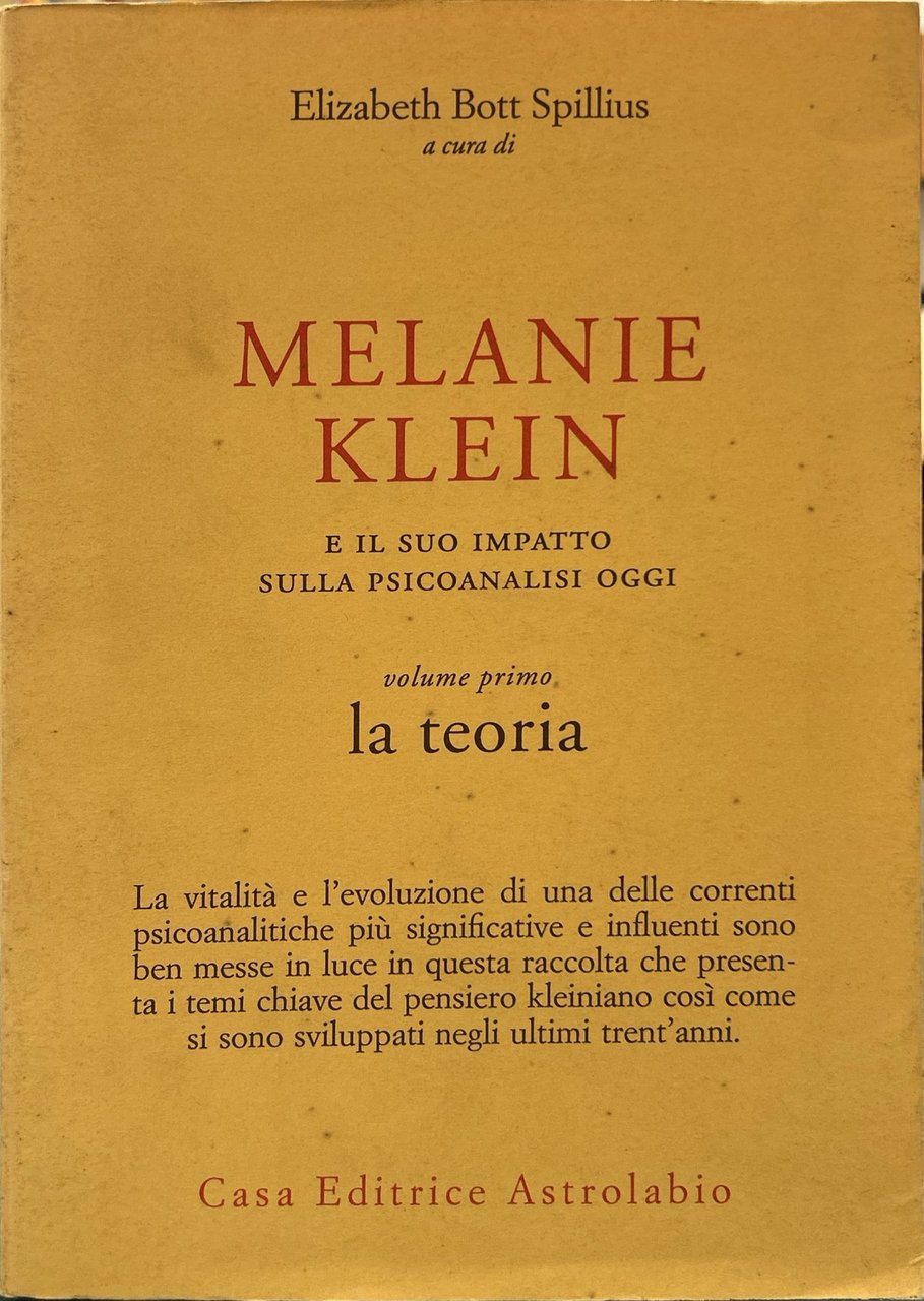 Melanie Klein e il suo impatto sulla psicoanalisi oggi. Vol. …