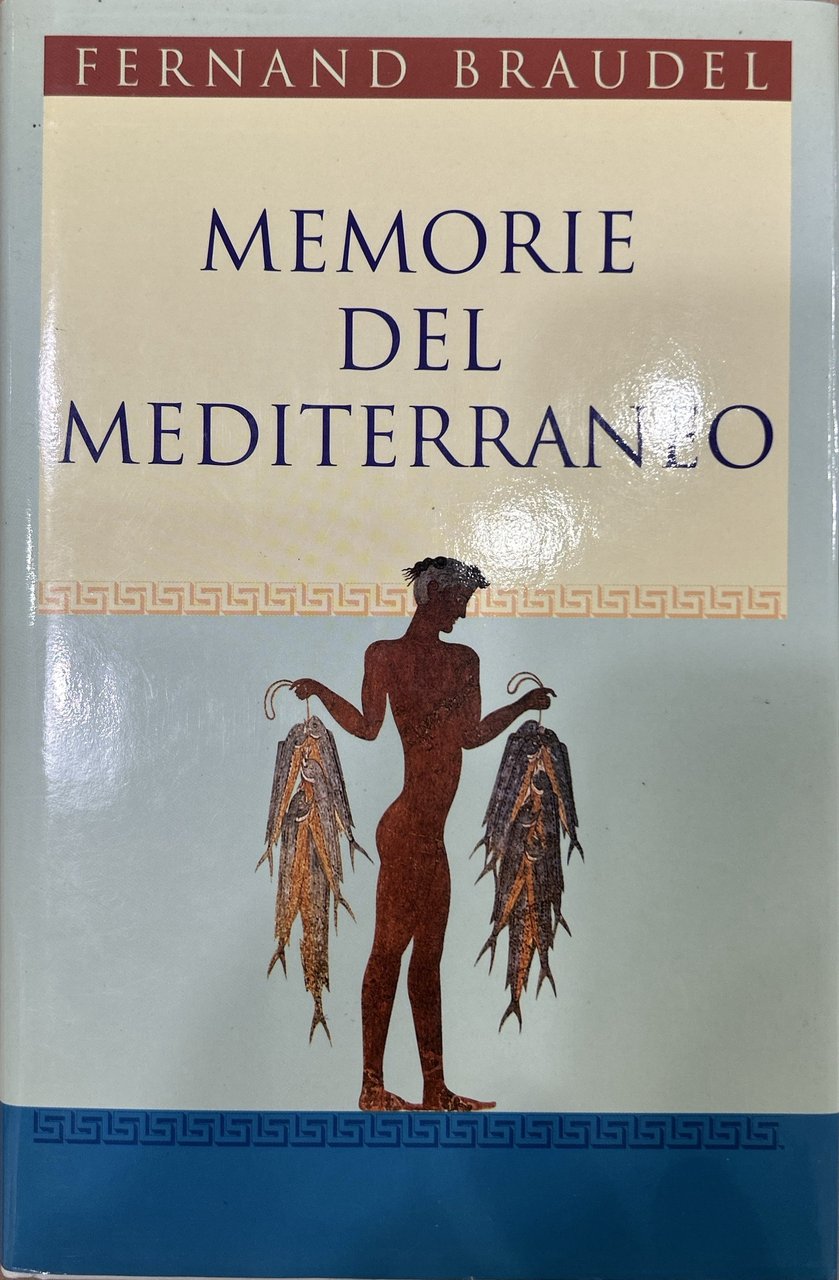 Memorie del Mediterraneo. Preistoria e antichità