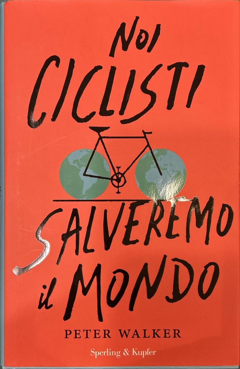 Noi ciclisti salveremo il mondo