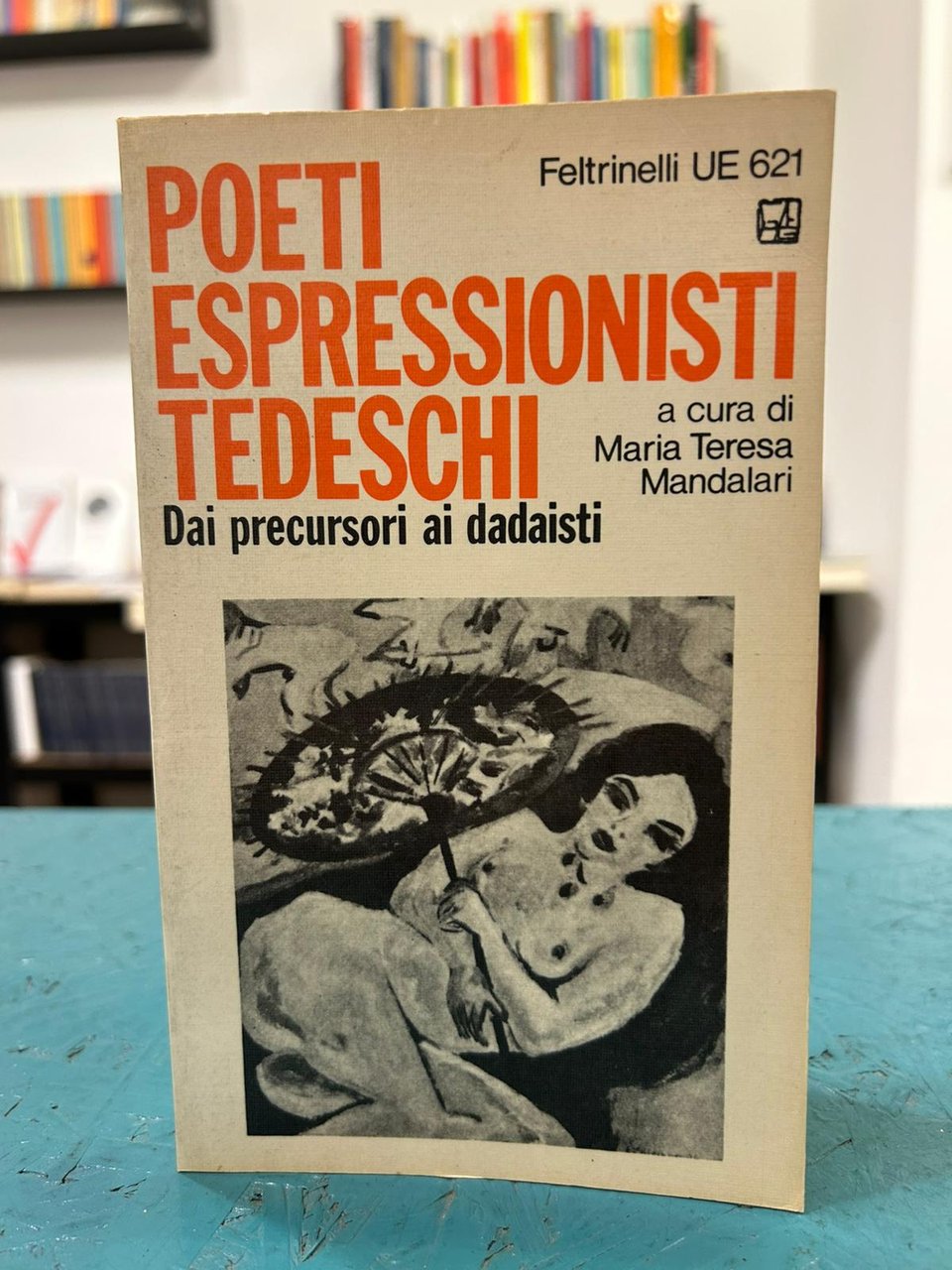 Poeti espressionisti tedeschi. Dai precursori ai dadaisti