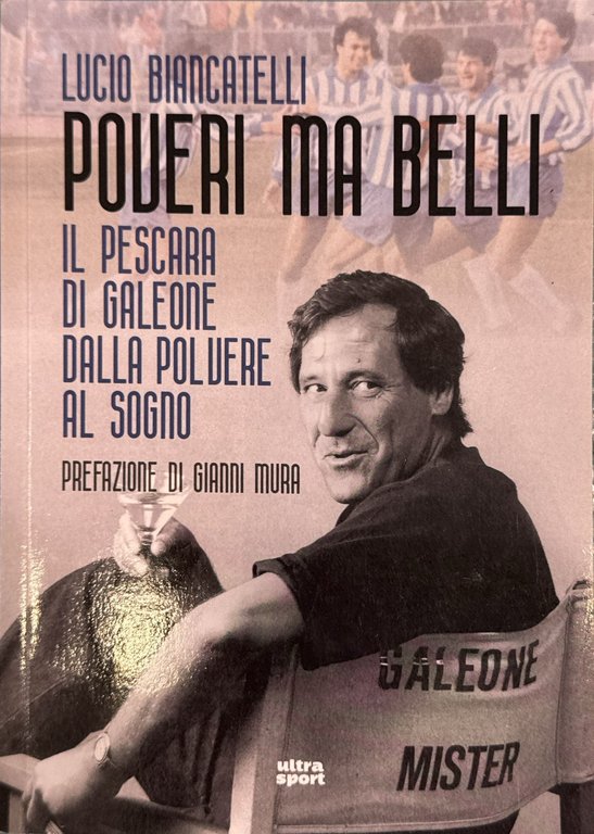 Poveri ma belli - Il Pescara di Galeone dalla polvere al sogno