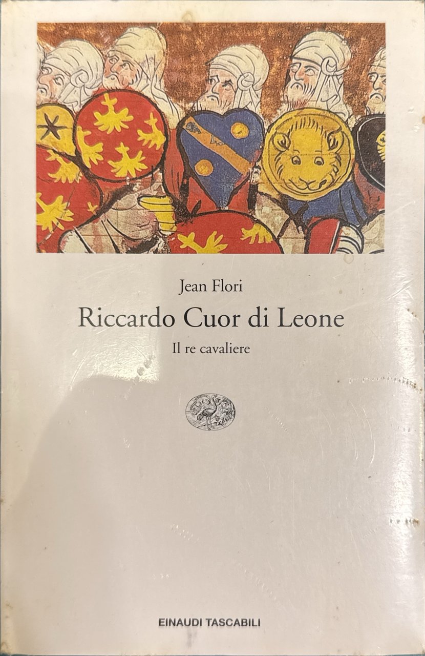 Riccardo Cuor di Leone. Il re cavaliere
