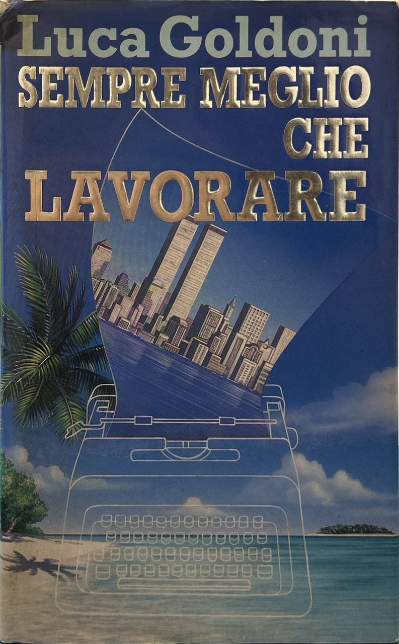 Sempre meglio che lavorare