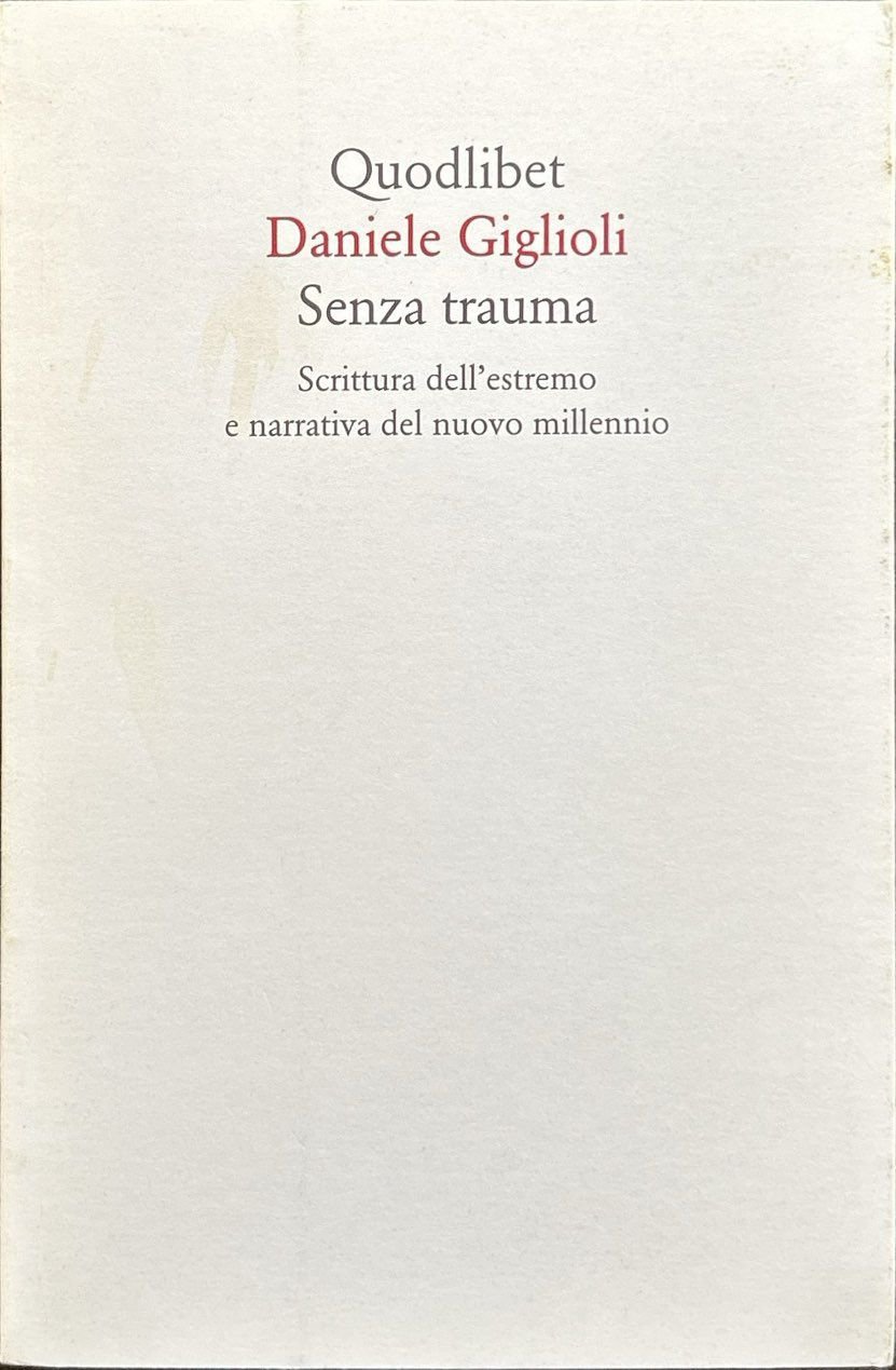 Senza trauma. Scrittura dell'estremo e narrativa del nuovo millennio | Immagine principale