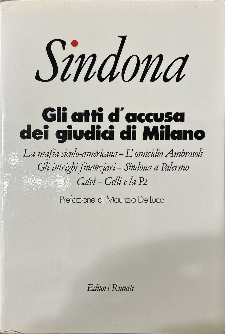 Sindona. Gli atti d'accusa dei giudici di Milano