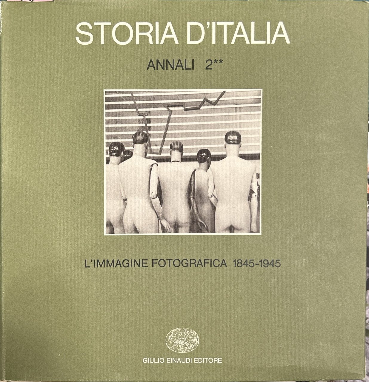 Storia d'Italia - Annali 2**. L'immagine fotografica 1845-1945