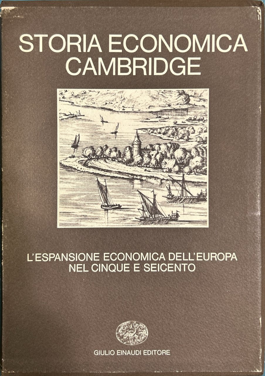 Storia economica Cambridge. L'espansione economica dell'Europa nel Cinque e Seicento