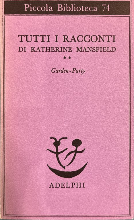 Tutti i racconti di Katherine Mansfield II - Garden-Party