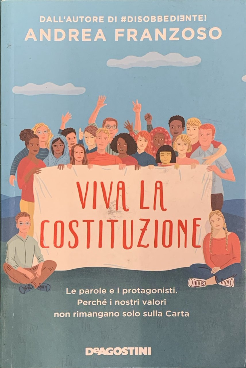 Viva la Costituzione. Le parole e i protagonisti. Perché i …
