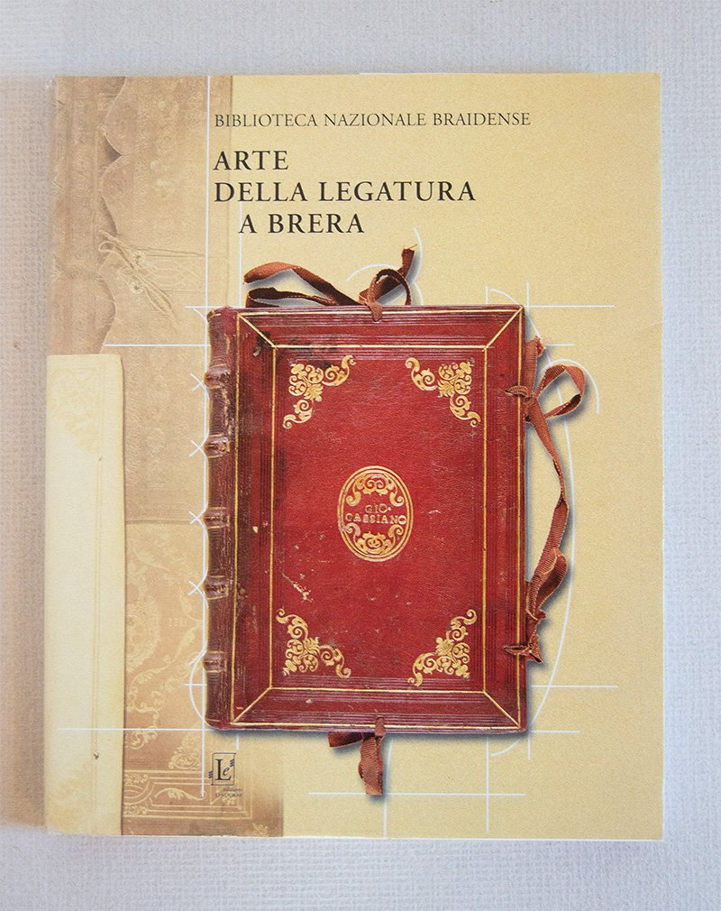 Arte della Legatura a Brera. Storie di libri e biblioteche. …