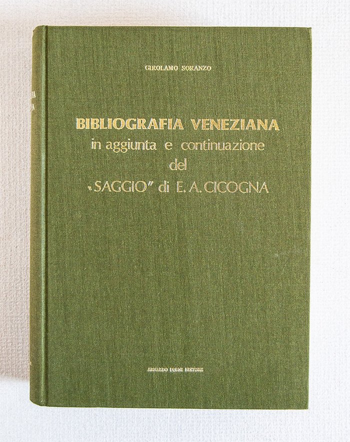 Bibliografia veneziana in aggiunta e continuazione del "Saggio" di E.A. …