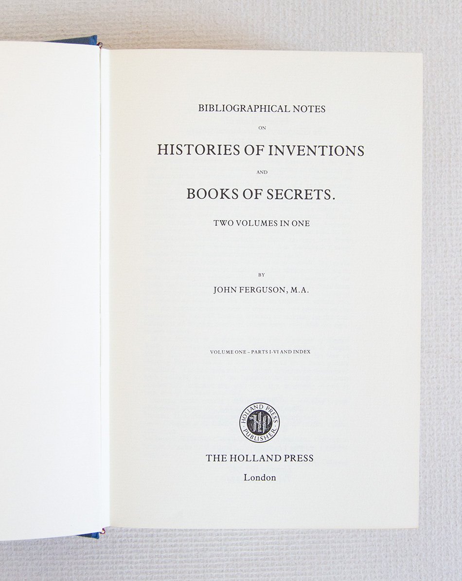 Bibliographical Notes on Histories of Inventions and Books of Secrets. …