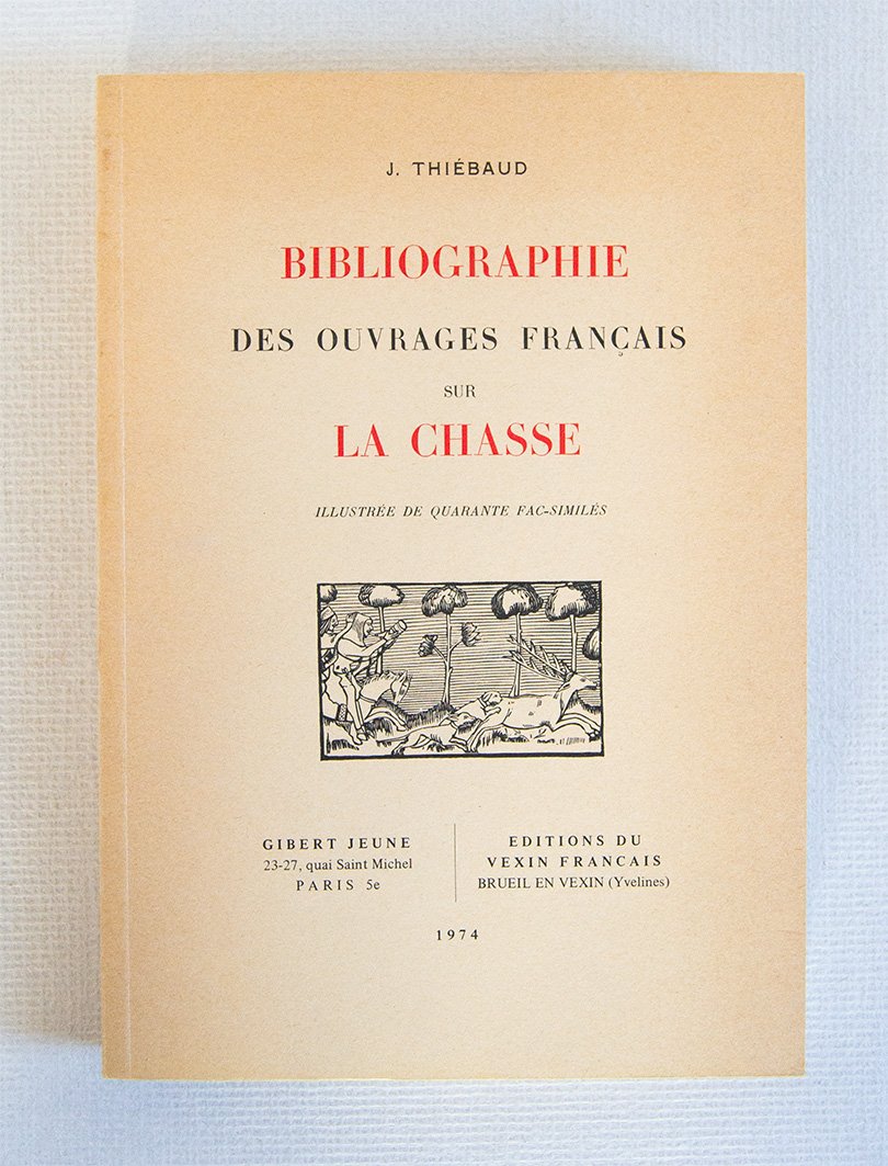 Bibliographie des ouvrages français sur la Chasse illustreée de quarante …