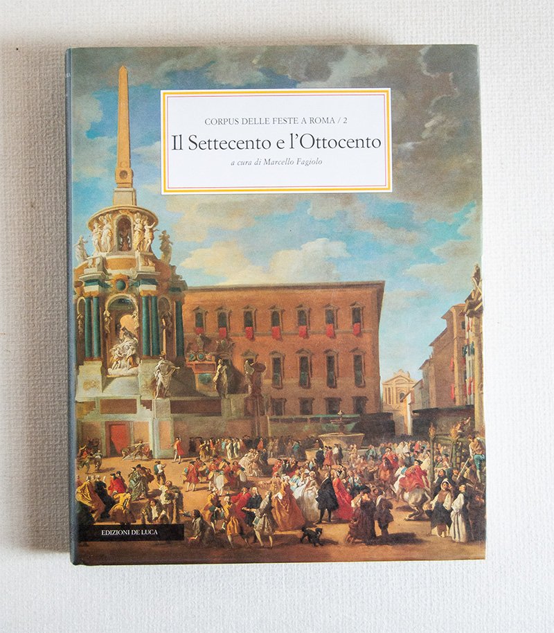 Corpus delle Feste a Roma. Il Settecento e l'Ottocento.