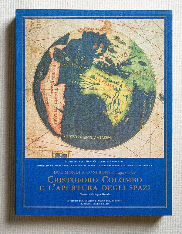 Cristoforo Colombo e l'apertura degli spazi. Mostra Storico - Cartografica.