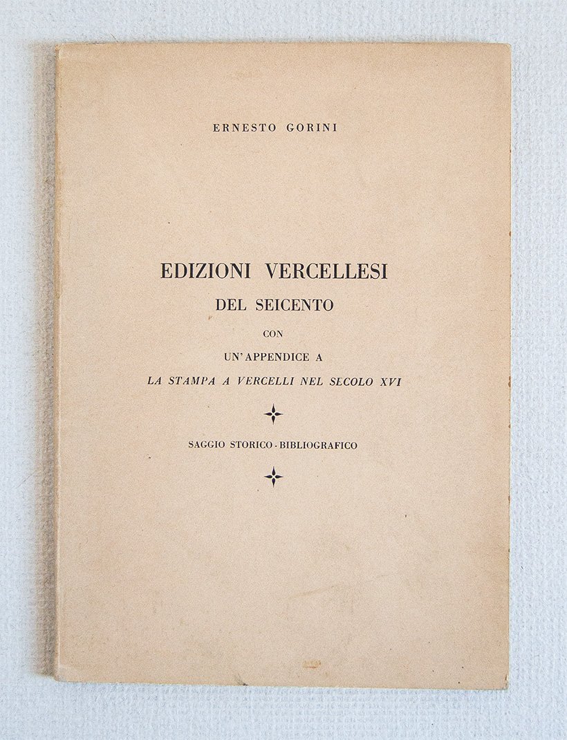 Edizioni Vercellesi del Seicento con un'appendice a la stampa a …