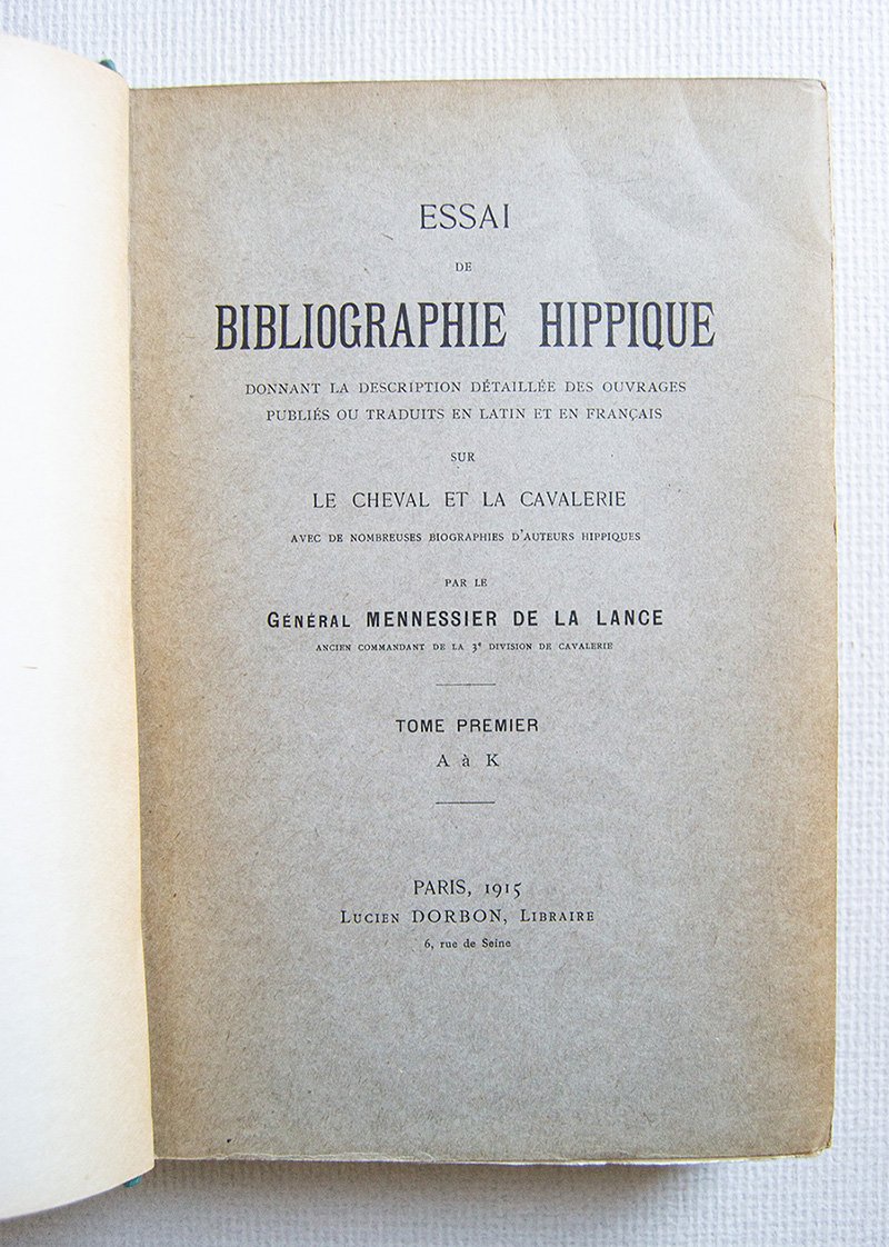 Essai de Bibliographie Hippique donnant la description détaillée des ouvrages …