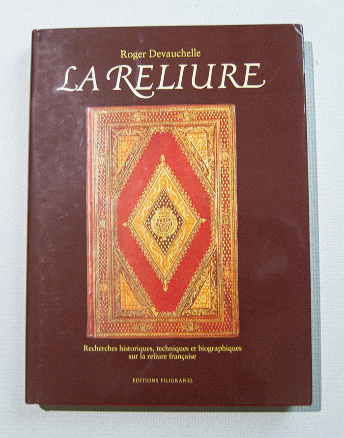 La Reliure. Recherches historiques, techniques et biographiques sur la reliure …