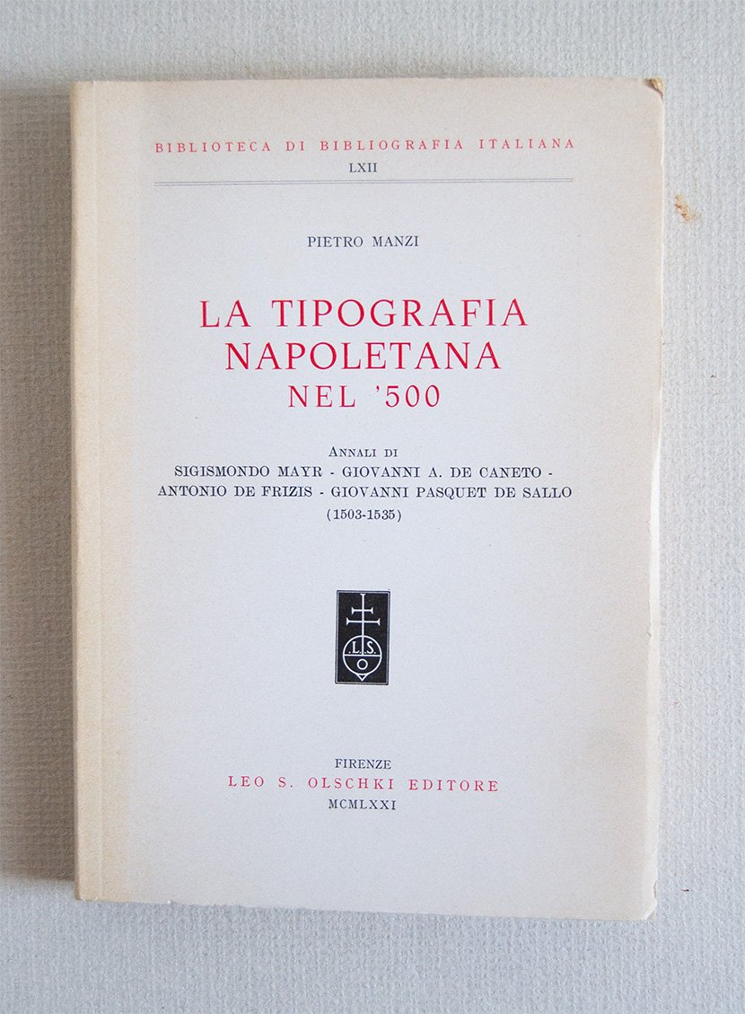 La tipografia napoletana nel '500. Annali di Sigismondo Mayr, Giovanni …