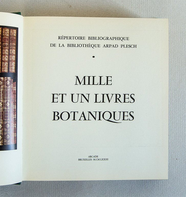 Mille et un livres botaniques. Répertoire bibliographique de la Bibliothèque …