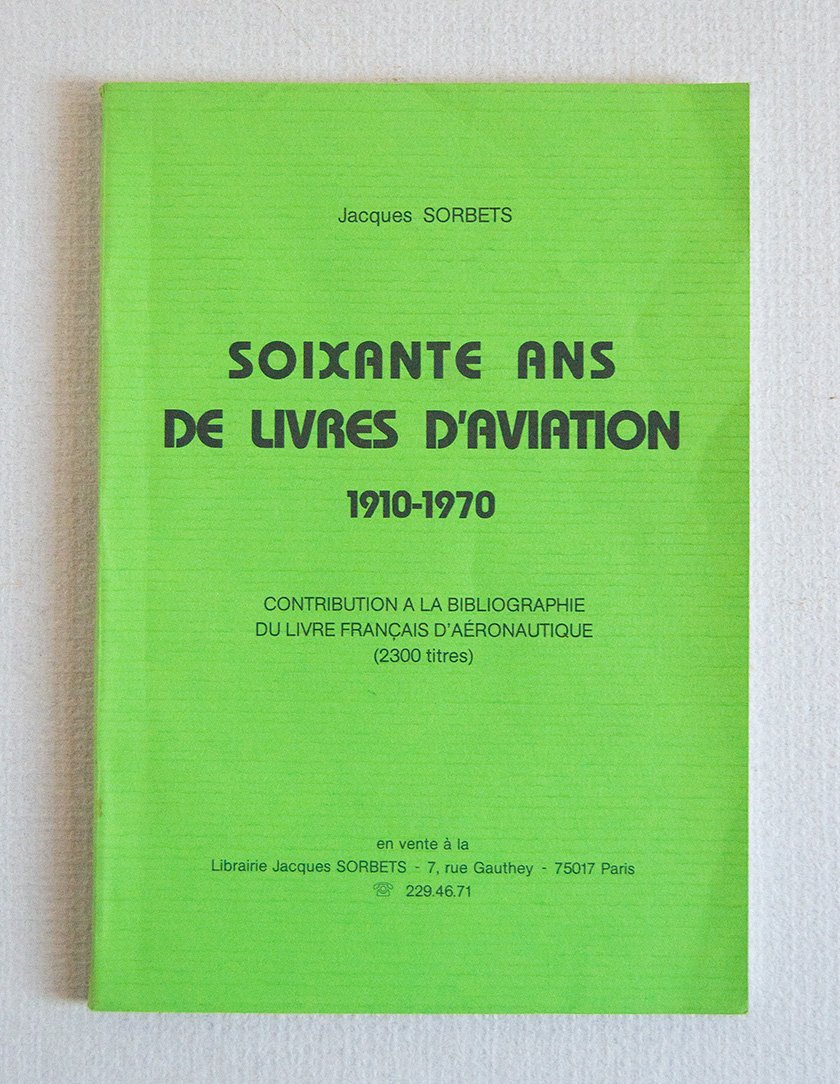 Soixante ans de livres d'aviation 1910 - 1970. Contribution a …