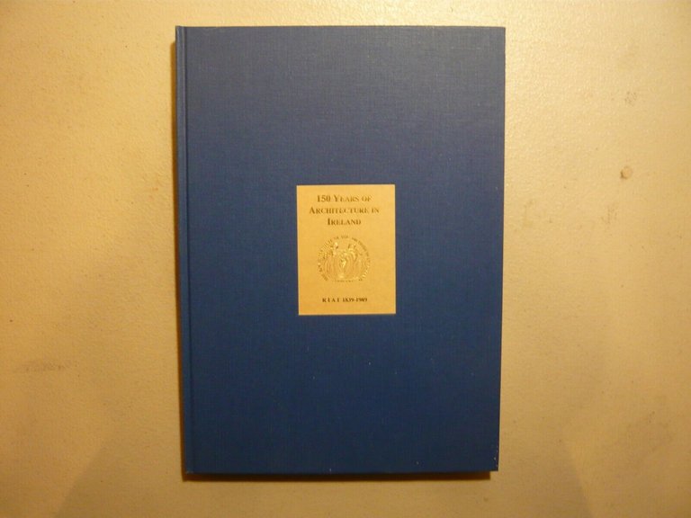 150 YEARS OF ARCHITECTURE IN IRELAND, 1989[architettura, Irlanda