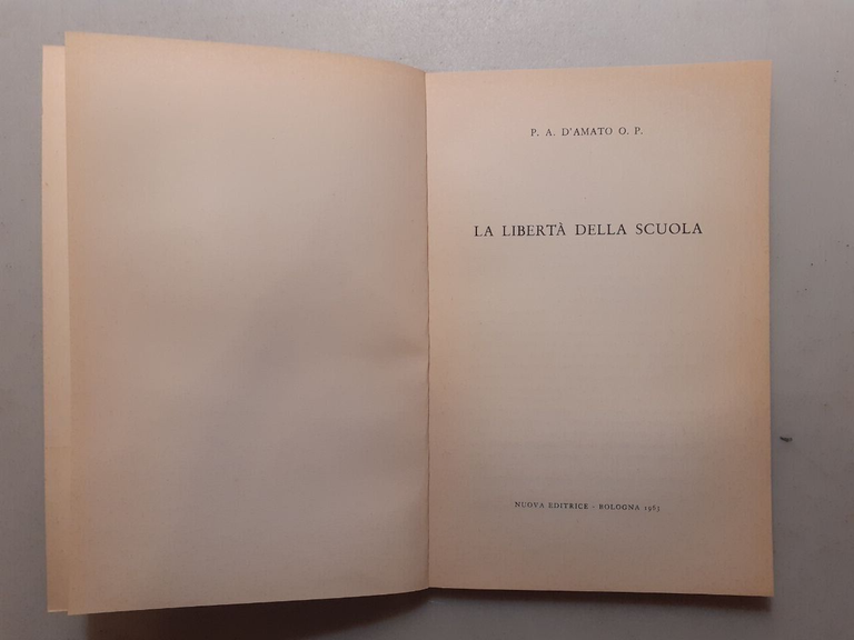 A. D’Amato, LA LIBERTÀ DELLA SCUOLA, Nuova Editrice, Bologna, 1963