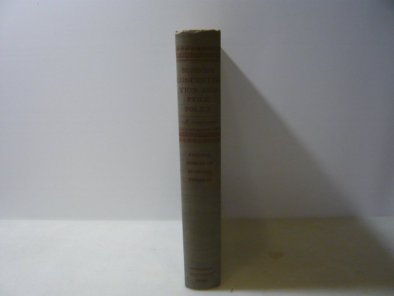AA.VV.,BUSINESS CONCENTRATION AND PRICE POLICY,Princeton (USA),1955[inglese