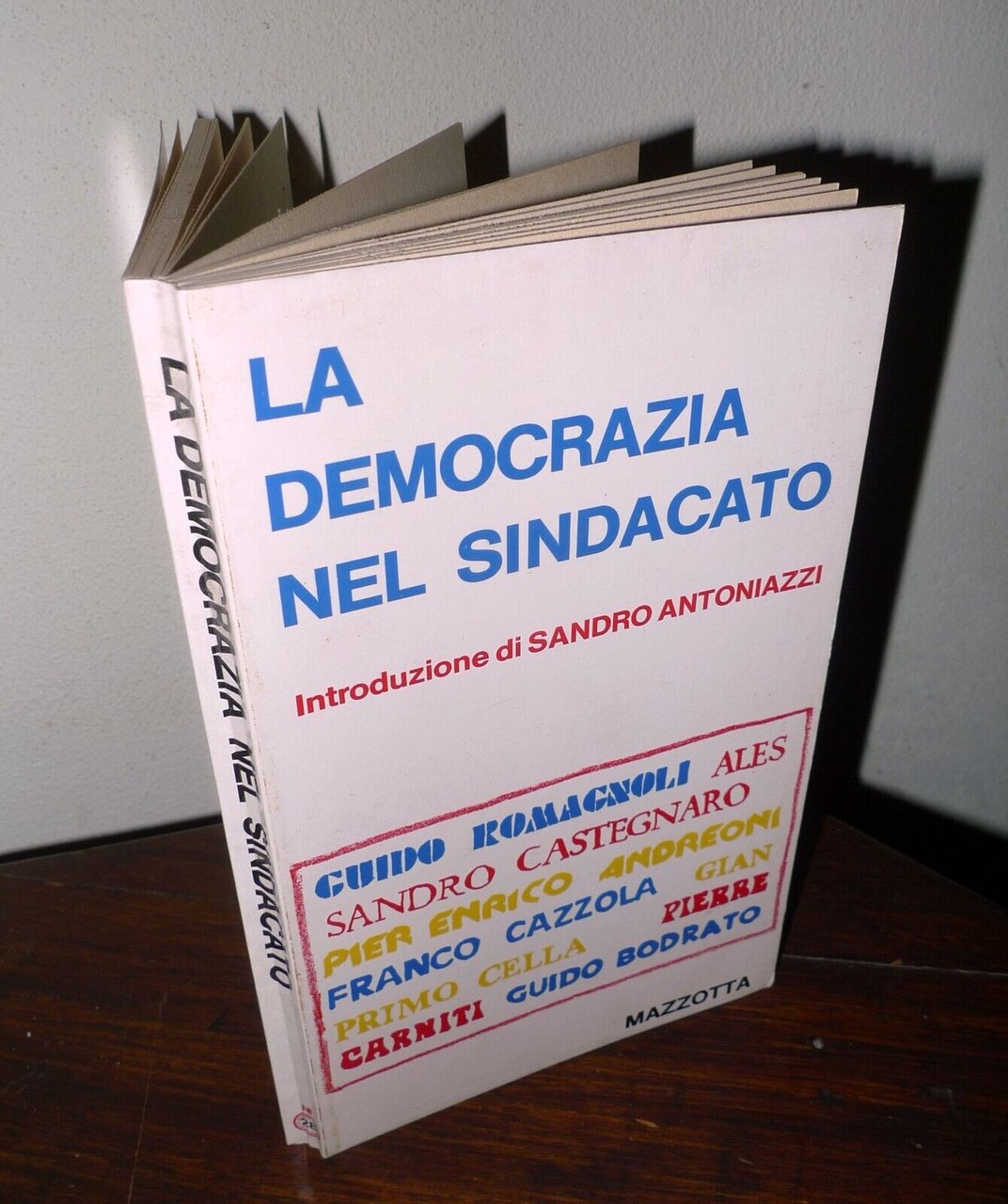 AA.VV.,LA DEMOCRAZIA NEL SINDACATO,1975 Mazzotta[politica,Carniti,Bodrato