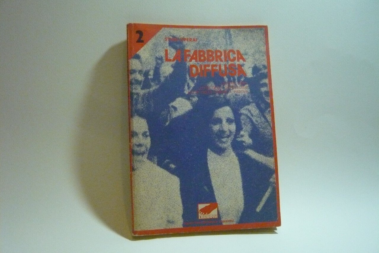 AA.VV.,LA FABBRICA DIFFUSA,Milano,1977[studi operai,lavoro
